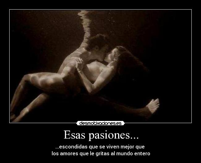 Esas pasiones... - 