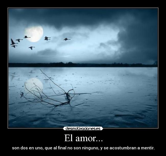 El amor... -