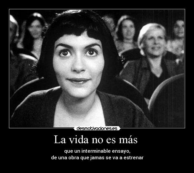 La vida no es más -