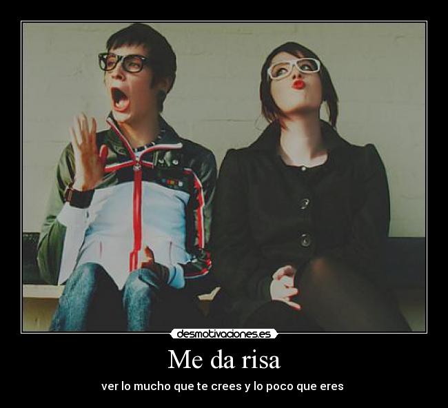 Me da risa -