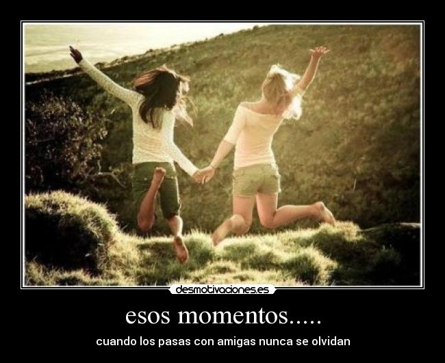 esos momentos..... - 