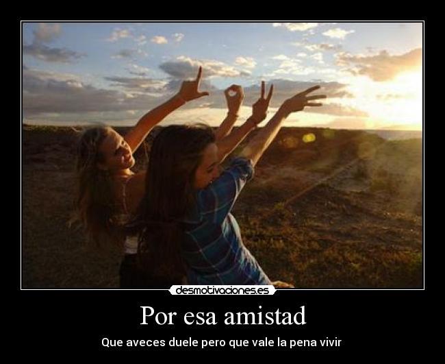 Por esa amistad -