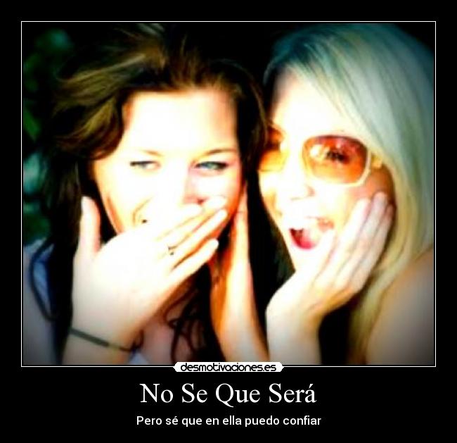 No Se Que Será - Pero sé que en ella puedo confiar