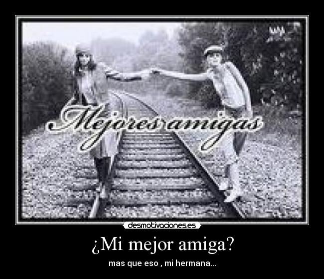 ¿Mi mejor amiga? - 