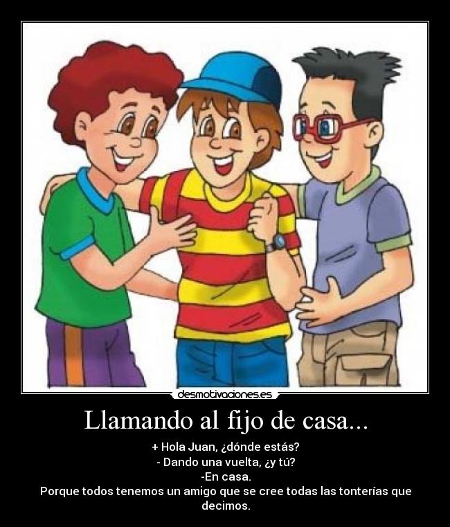 carteles casa amigos desmotivaciones