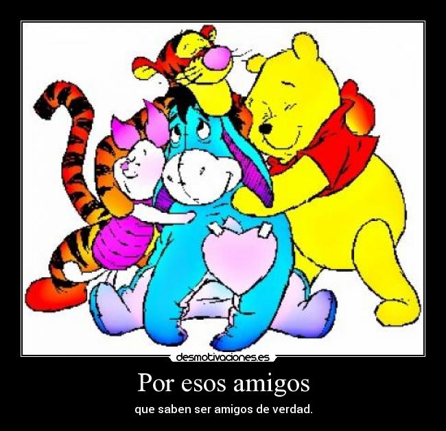Por esos amigos -