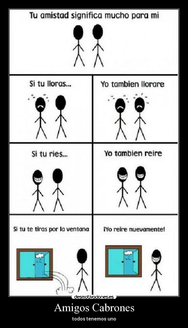 Amigos Cabrones - todos tenemos uno
