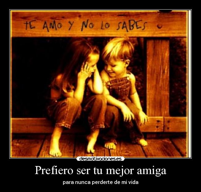 Prefiero ser tu mejor amiga - 