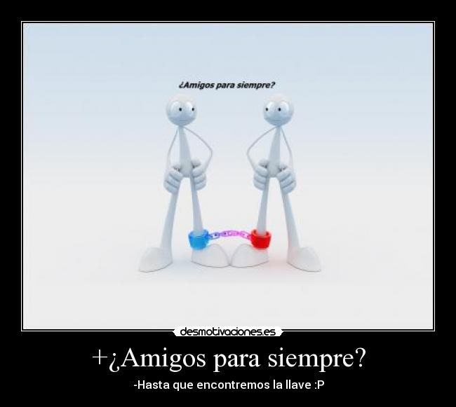 carteles amigos amigos para siempre desmotivaciones