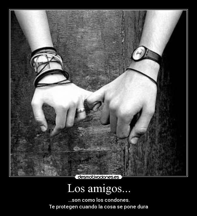 Los amigos... -
