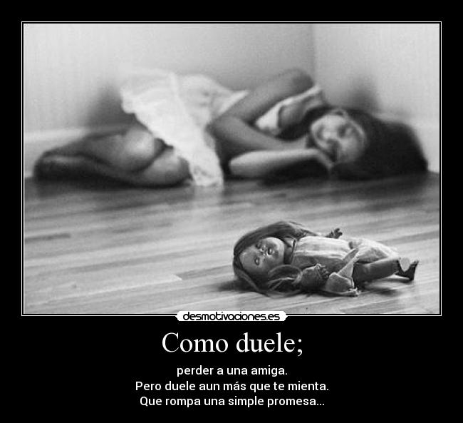 Como duele; - 