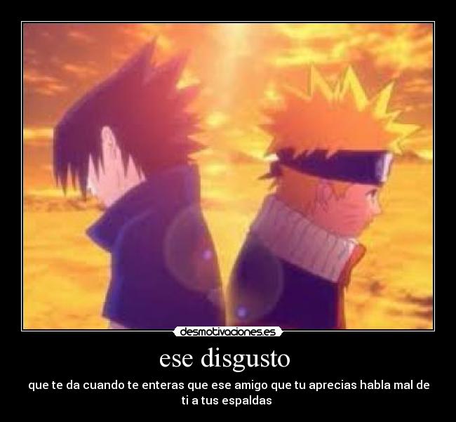 ese disgusto -