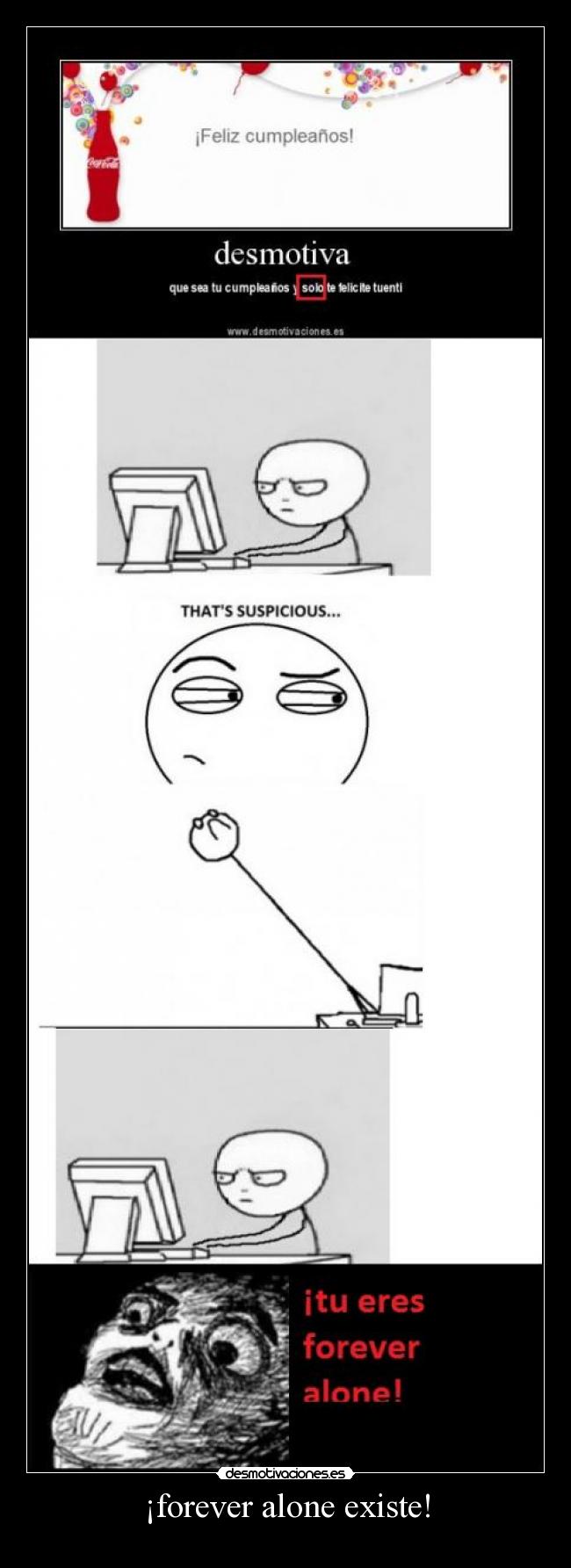 ¡forever alone existe! -