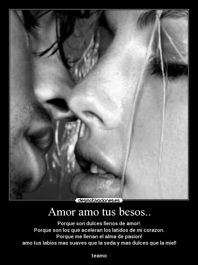 Amor amo tus besos.. -