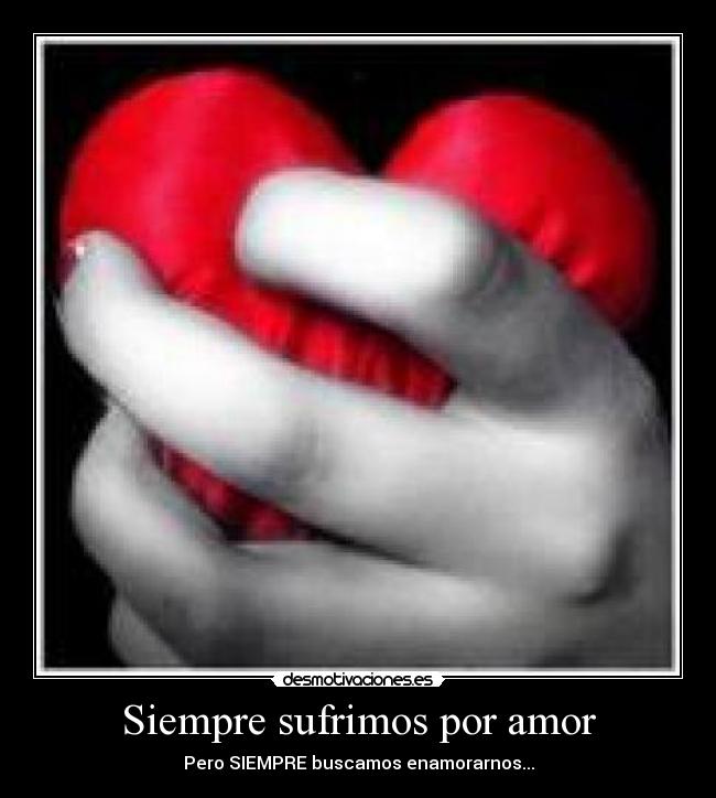 carteles amor nada para siempre desmotivaciones