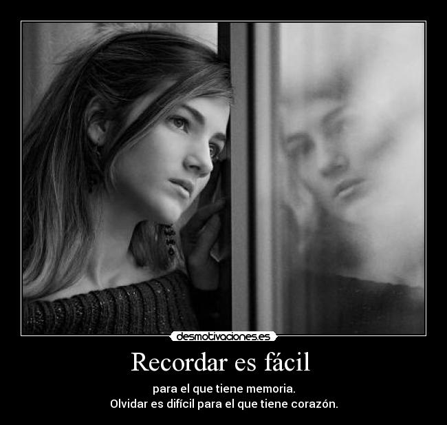 Recordar es fácil - para el que tiene memoria.
Olvidar es difícil para el que tiene corazón.♥