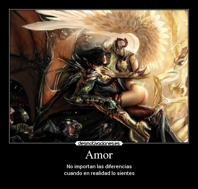 Amor - No importan las diferencias
cuando en realidad lo sientes

