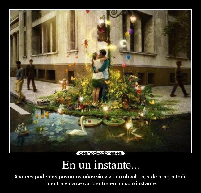 En un instante... -