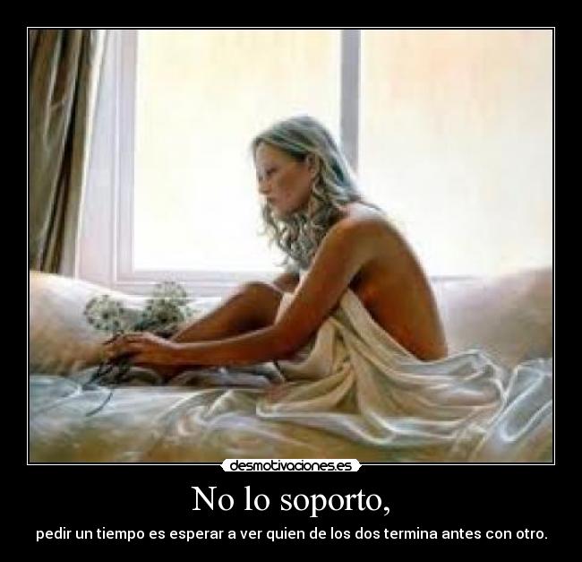 No lo soporto, - 
