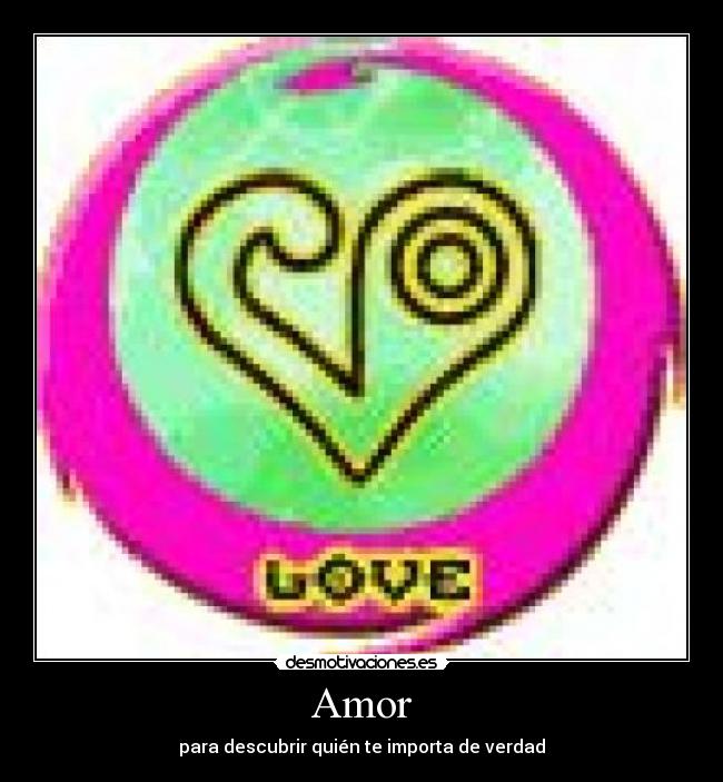 Amor - para descubrir quién te importa de verdad