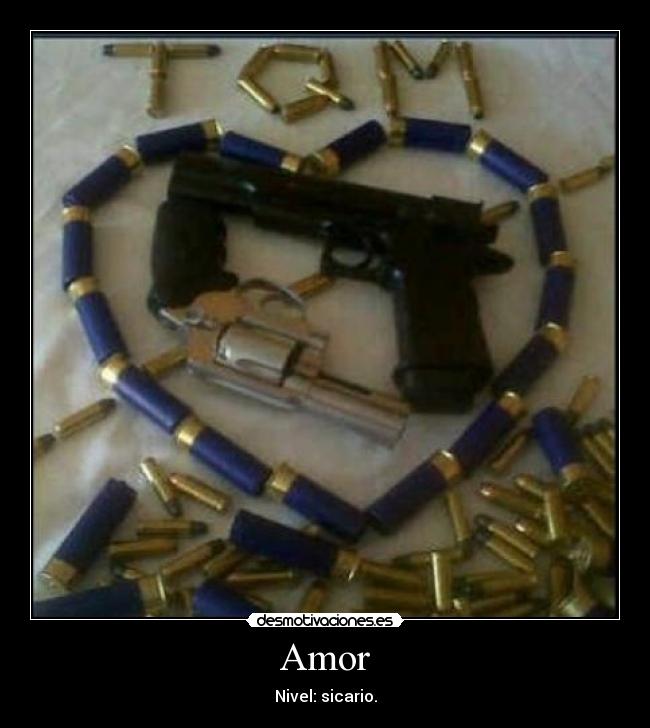 Amor - Nivel: sicario.