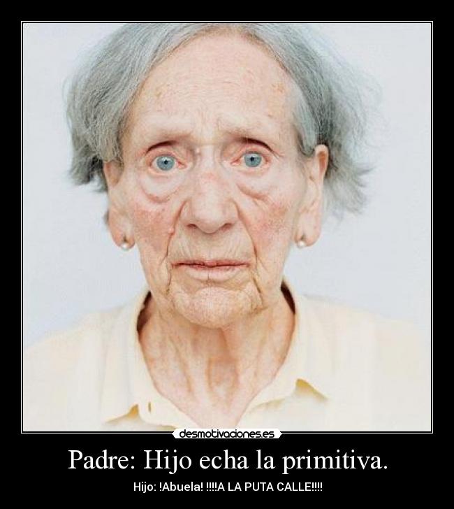 Padre: Hijo echa la primitiva. - 
