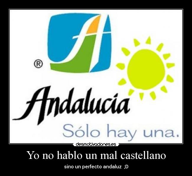 Yo no hablo un mal castellano -