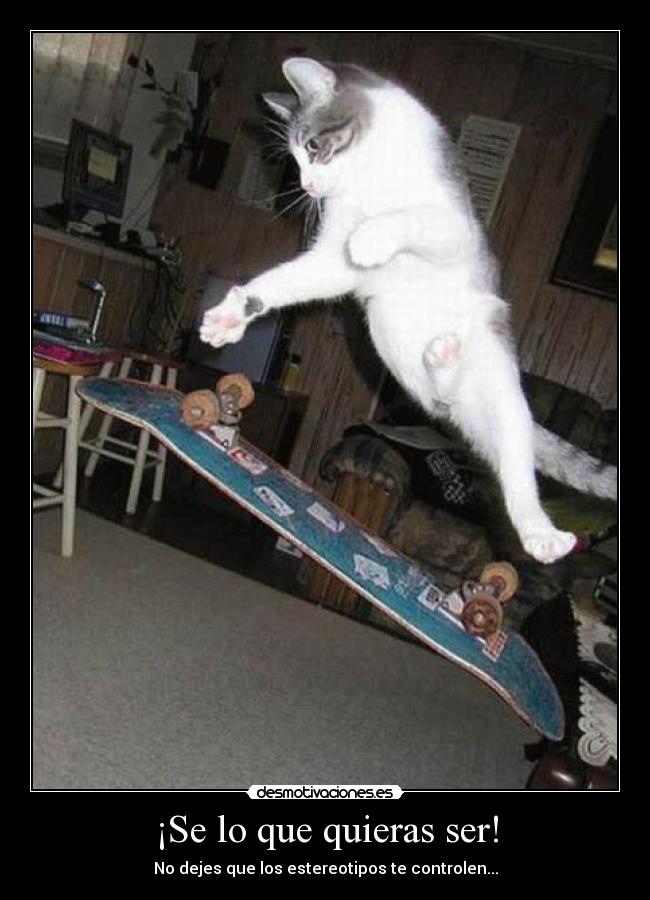 ¡Se lo que quieras ser! -