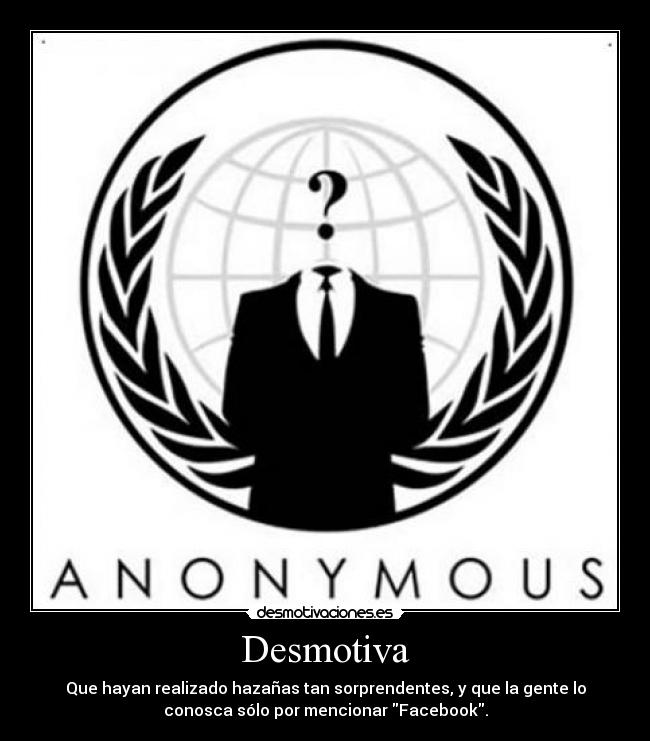 carteles anonimous desmotiva facebook desmotivaciones