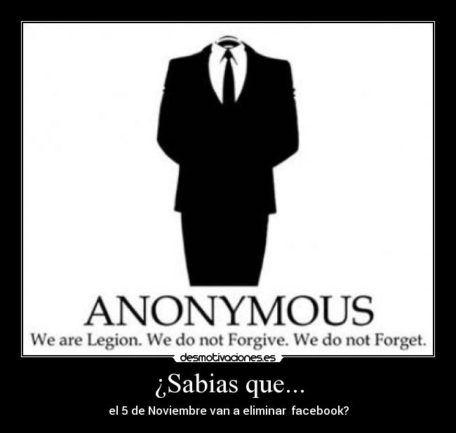 ¿Sabias que... - el 5 de Noviembre van a eliminar  facebook?