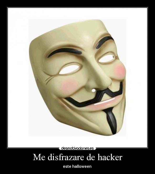 Me disfrazare de hacker - este halloween 