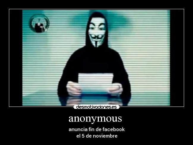 anonymous  - anuncia fin de facebook
el 5 de noviembre