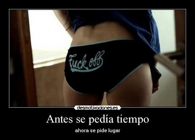 Antes se pedía tiempo - ahora se pide lugar