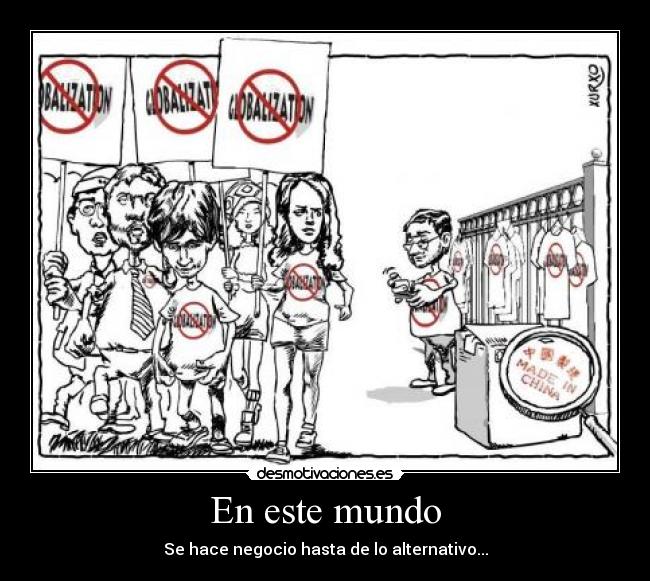 En este mundo - Se hace negocio hasta de lo alternativo...