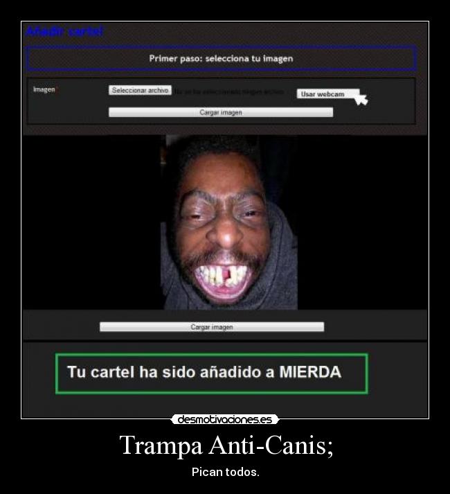 Trampa Anti-Canis; - Pican todos.