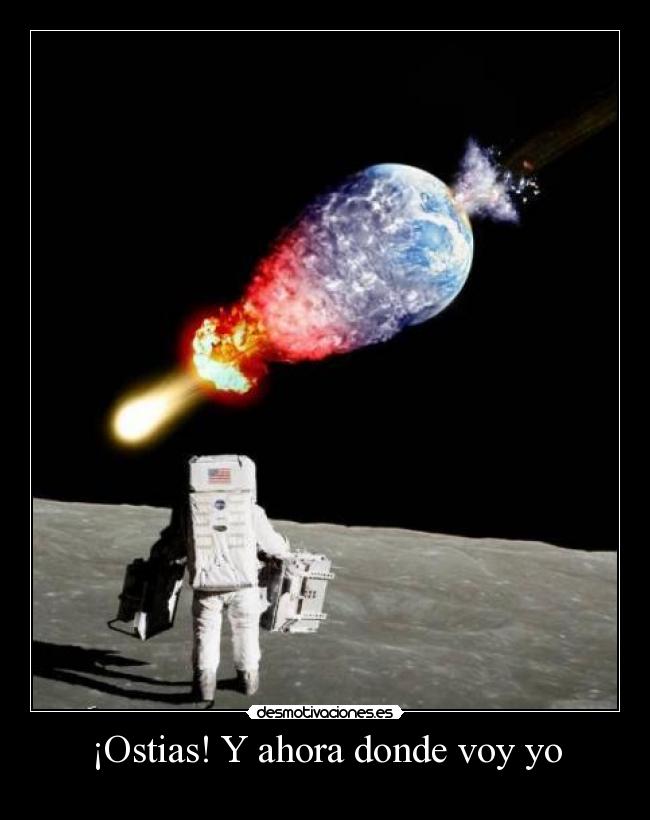 ¡Ostias! Y ahora donde voy yo -
