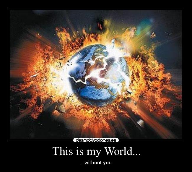 This is my World... - ...without you