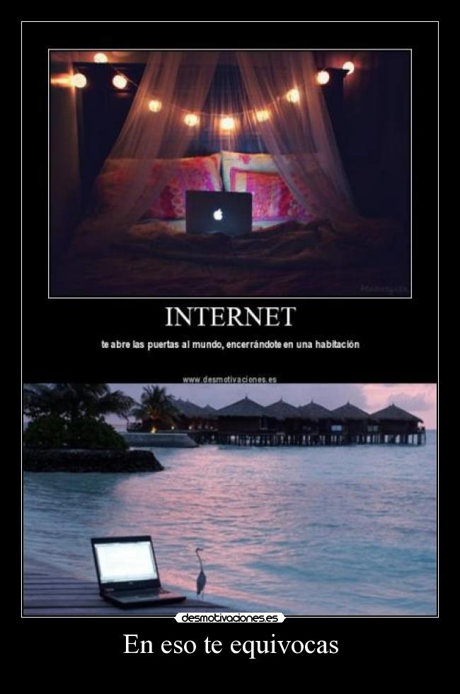 En eso te equivocas -