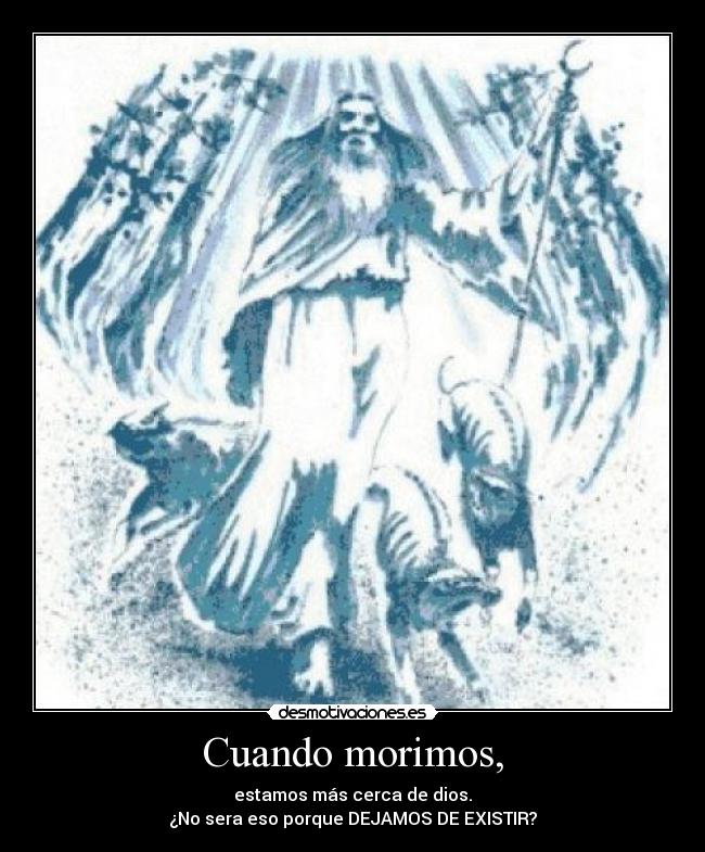 Cuando morimos, -