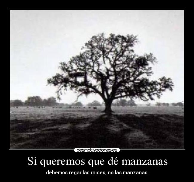 Si queremos que dé manzanas -