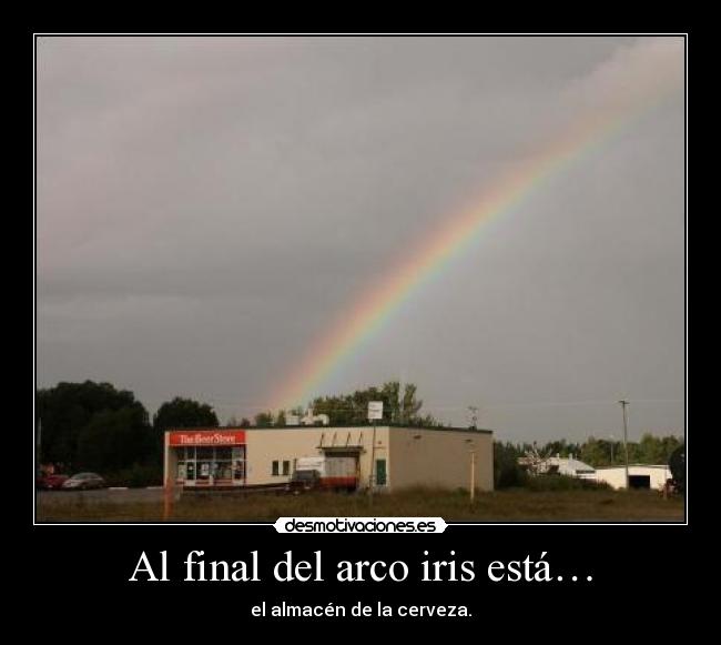 Al final del arco iris está… - 
