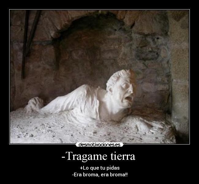 -Tragame tierra  - 