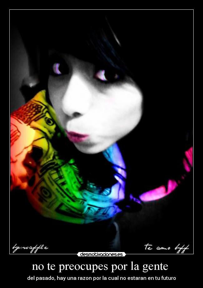 no te preocupes por la gente -