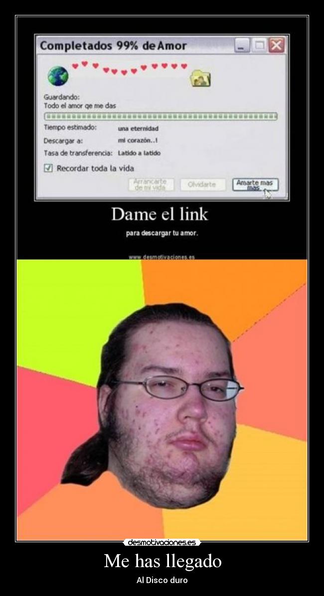 Me has llegado - Al Disco duro