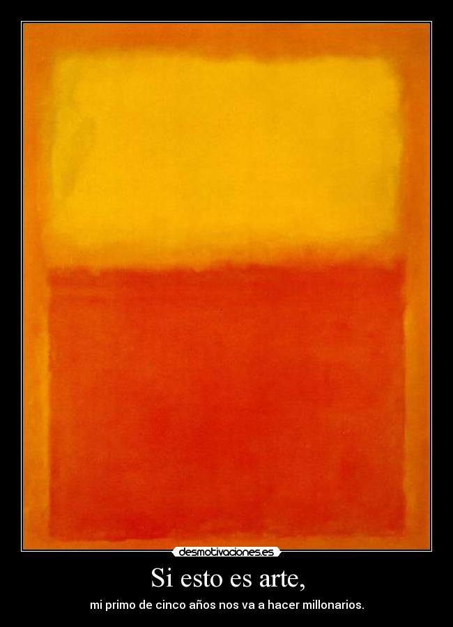 Si esto es arte, -