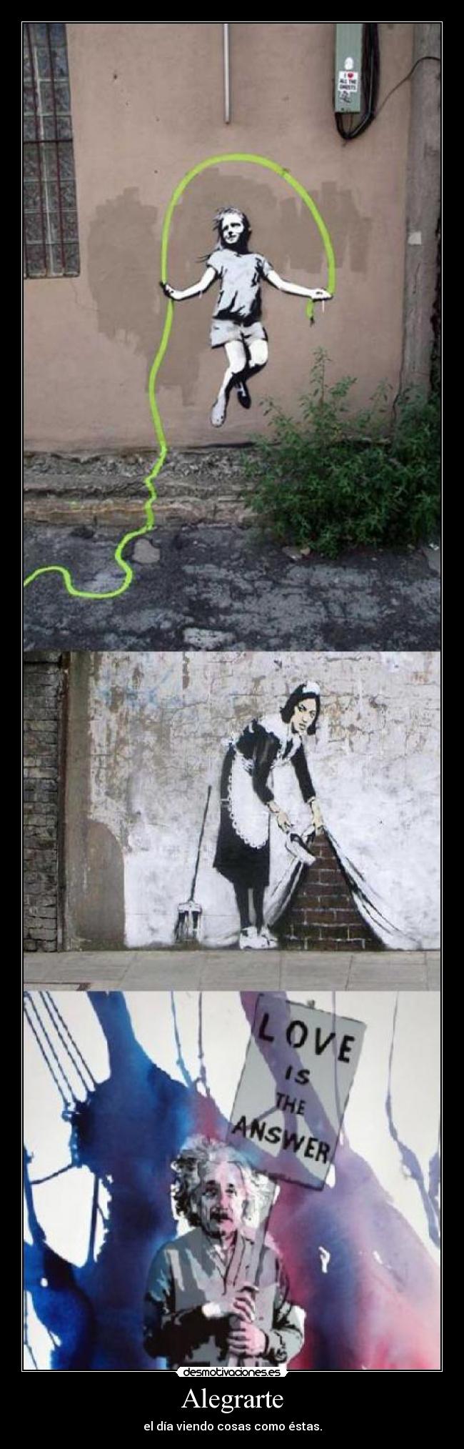 Alegrarte - el día viendo cosas como éstas.