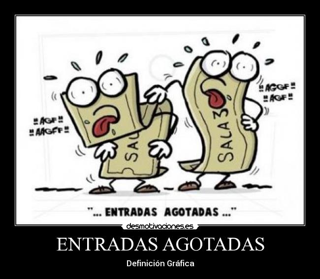 ENTRADAS AGOTADAS - Definición Gráfica