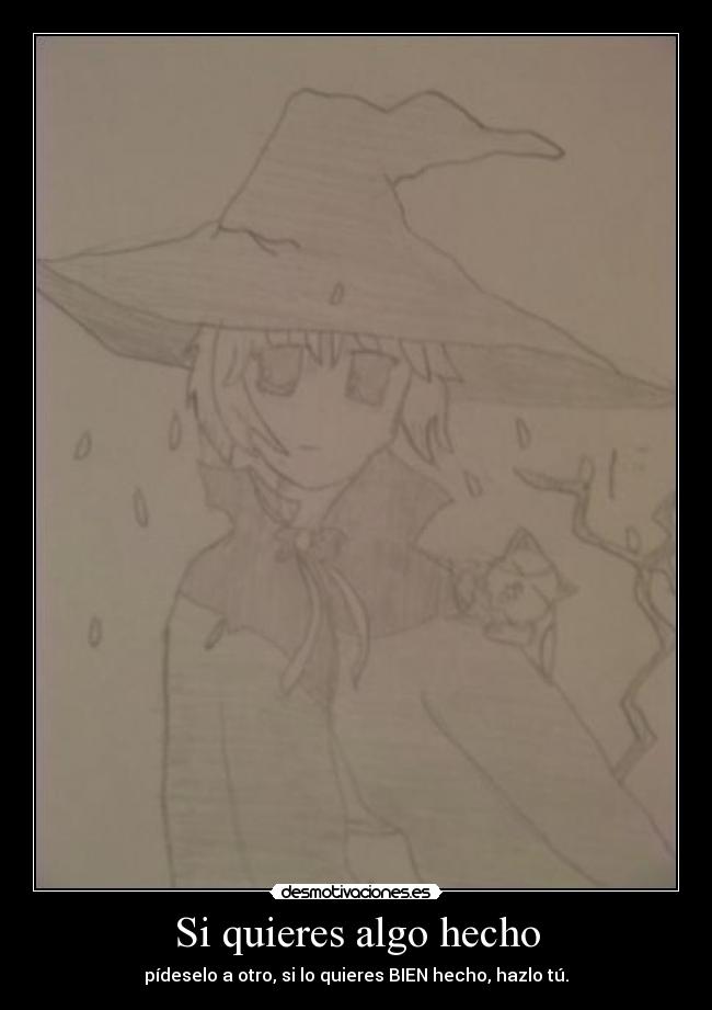 Si quieres algo hecho - 