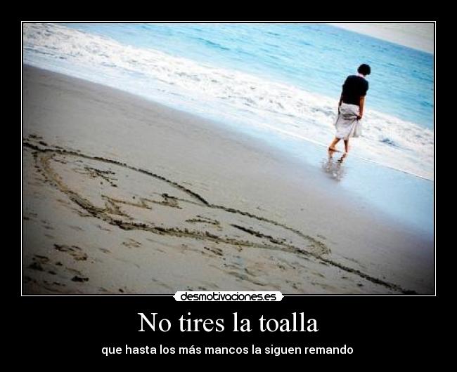 No tires la toalla - 