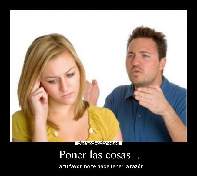 Poner las cosas... -